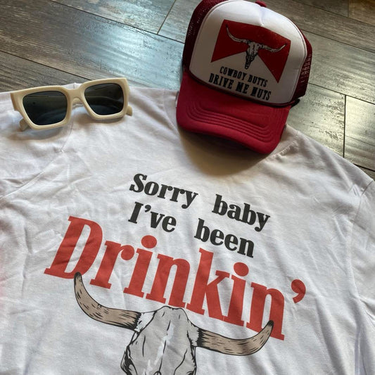 Sorry Baby, Been Drinking